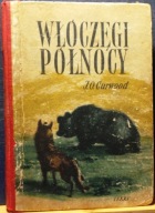 CURWOOD, James Oliver - Włóczęgi północy (GRABIŃSKI) [ISKRY, Warszawa 1954]