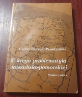 W KRĘGU PROBLEMATYKI KASZUBSKO-POMORSKIEJ STUDIA Cezary Obracht Prondzyński