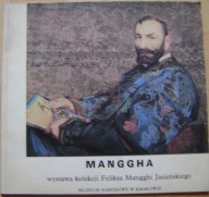 MANGGHA -WYSTAWA KOLEKCJI FELIKSA MANGGHI JASIEŃSKIEGO -katalog wystawy