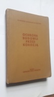 OCHRONA BUDOWLI PRZED KOROZJA - Badowska (1962)