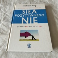 Siła Pozytywnego Nie William Ury