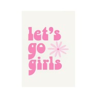 Plakat „Let’s Go Girls” – Minimalistyczny Plakat Typograficzny