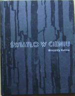 WINCENTY KUĆMA -ŚWIATŁO W CIENIU -album -wyd.2013 rok