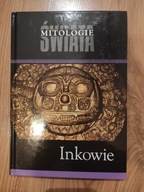 Inkowie Mitologia świata Cieślewska