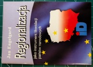 Regionalizacja jako instrument likwidacji państw narodowych - Jan Engelgard