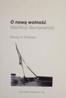 O nową wolność Manifest libertariański Murray N Rothbard
