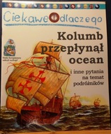 Ciekawe dlaczego KOLUMB przepłynął ocean i inne pytania na temat podróżn...