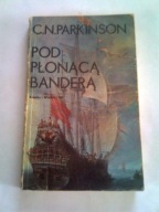 POD PŁONĄCĄ BANDERĄ - C.N. Parkinson