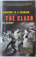 Pat Gilbert The Clash Passion Is A Fashion The Real Story Książka EN Irl
