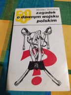 500 zagadek o dawnym wojsku polskim Z.Spieralski