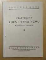 Tadeusz Kutz - Praktyczny kurs hypnotyzmu
