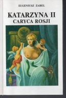 Katarzyna II caryca Rosji Eugeniusz Zabel