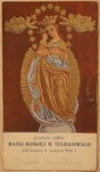 OBRAZEK - CUDOWNY OBRAZ MATKI BOŻEJ W TULIGŁOWACH Przemyśl 26 sierpnia 1909