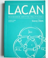 Slavoj Zizek, Lacan. Przewodnik Krytyki Politycznej