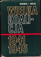 WIELKA KOALICJA 1941-1945 TOM 2 KOWALSKi