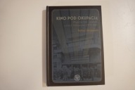Kino pod okupacją. Wojenne losy polskich filmowców Bartosz Januszewski FILM