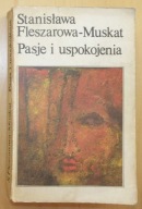 Stanisława Fleszarowa-Muskat - Pasje i uspokojenia