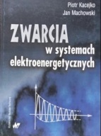 Zwarcia w systemach elektroenergetycznych Piotr Kacejko