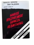 Rzeczy dziwne siły tajemne - Jacek Indelak Harris Kaszpirowski Hipnoza