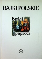 Bajki Polskie Kwiat paproci Jzef Ignacy Kraszewski