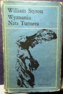 Wyznania Nata TURNERA, William STYRON [NIKE, CZYTELNIK 1973]