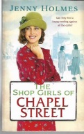 J.HOLMES / THE SHOP GIRLS OF CHAPEL STREET