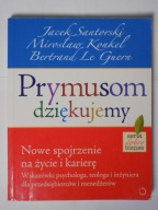 Prymusom dziękujemy Jacek Santorski, Mirosław