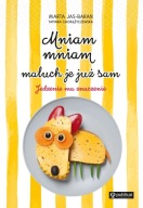 Mniam mniam maluch je już sam Jedzenie ma znaczenie