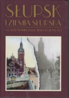 Słupsk i ziemia słupska od średniowiecza do współczesności ; jak nowa
