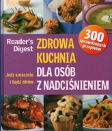 Zdrowa kuchnia dla osób z nadciśnieniem Reader's Digest Praca zbiorowa