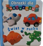 ŚWIAT W RUCHU. OBRAZKI DLA MALUCHÓW Beaumont Emilie, Belineau Nathalie