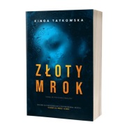 Złoty Mrok Kinga Tatkowska AUTOGRAF + DEDYKACJA (PRZEDSPRZEDAŻ)