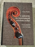 A. Wróbel Cudowny to instrument wiolonczela!