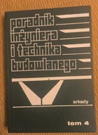 Poradnik inżyniera i technika budowlanego t. 4 Praca zbiorowa