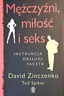 Mężczyźni, miłość i seks. Instrukcja obsługi faceta David Zinczenko