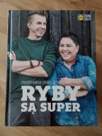 RYBY SĄ SUPER PRZEPISY OWOCE MORZA Dorota Wellman, Karol Okrasa
