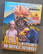 Książka NELA I WYPRAWA DO SERCA DŻUNGLI National Geographic