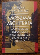 Warszawa architekta, Marian Spychalski, 2015
