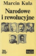NARODOWE i REWOLUCYJNE Marcin KULA