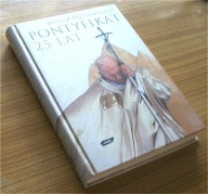 PONTYFIKAT 25 LAT Janusz Poniewierski