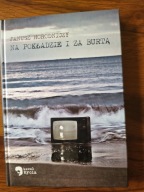 Na pokładzie i za burtą Janusz Horodniczy
