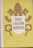 Szkice z dziejów papiestwa, t. 1 ; jak nowa