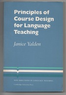 PRINCIPLES OF COURSE DESIGN FOR LANGUAGE TEACHING Janice Yalden