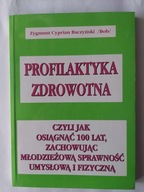 Profilaktyka zdrowotna czyli jak osiągnąć 100 lat Zygmunt Cyprian Baczyński