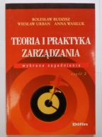 Teoria i praktyka zarządzania Wybrane zagadnienia