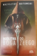 Modlitwa do Boga Złego Krzysztof Kotowski