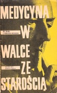 Medycyna w walce ze starością Kinga Wiśniewska-Roszkowska