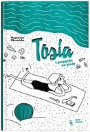 Tosia i przygoda na plaży Magdalena Miecznicka