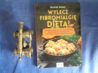 Wylecz fibromialgię dietą! 75 prostych przepisów na smaczne dania, które