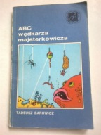 Abc wędkarza majsterkowicza Tadeusz Bartowicz